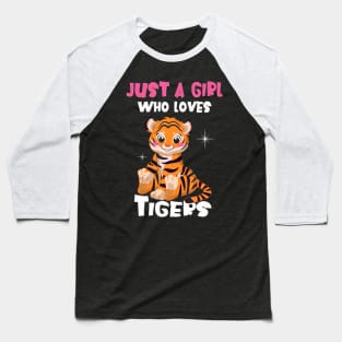 Just A Girl Who Loves Tigers I Tiger Cat I Tiger Baseball T-Shirt